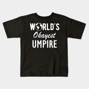 Umpire - World's Okayest Umpire Kids T-Shirt